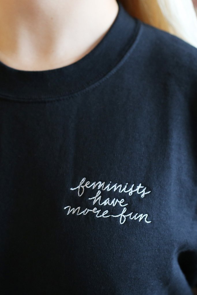 Feminists Have More Fun Embroidered Sweatshirt